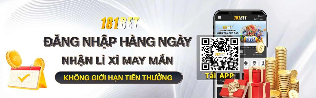 181Bet đăng nhập hàng ngày nhận lì xì