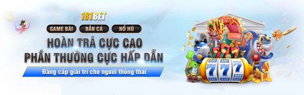 181Bet hoàn trả cực cao