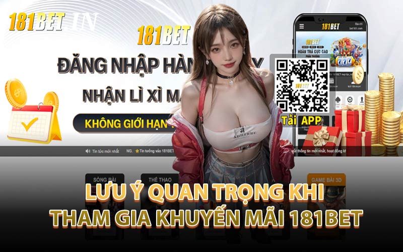 Lưu Ý Quan Trọng Khi Tham Gia Khuyến Mãi 181Bet